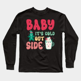 baby its cold outside Long Sleeve T-Shirt